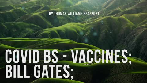 Covid BS - Vaccines; Bill gates;