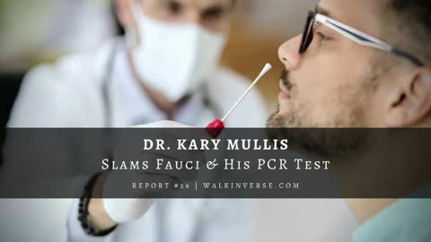 Dr. Kary Mullis Slams Fauci & His PCR Test