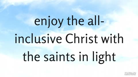 enjoy the all-inclusive Christ with the saints in light