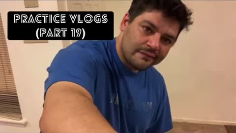 Practice vlogs (part 20)