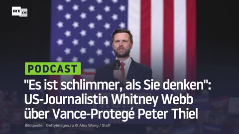 "Es ist schlimmer, als Sie denken": US-Journalistin Whitney Webb über Vance-Protegé Peter Thiel