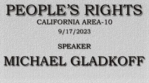 People's Rights 9/17/2023 Michael Gladkoff - Persuasive speaking for Freedom