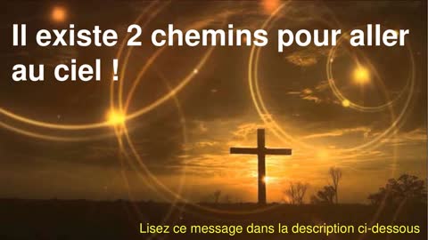 Il existe 2 chemins pour aller au ciel !