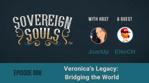 Sovereign Souls Episode 8: Veronica's Legacy: Bridging the World