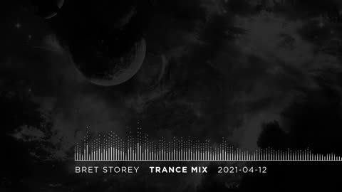 Mix 015 | 2021-04-12 | Trance Mix by Bret Storey