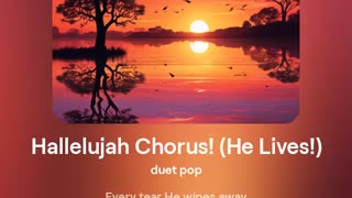 Hallelujah Chorus! (He Lives!)