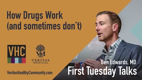 Dr. Edwards' First Tuesday Talk: How Drugs Work