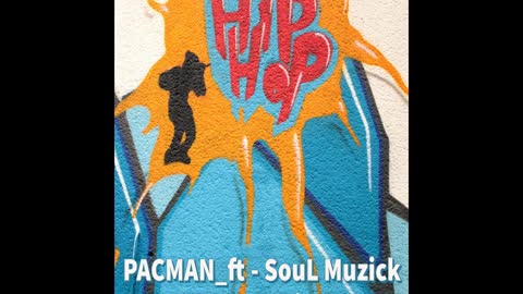 PACMAN_ft - SouL Muzick & RHYZUP - Can't You See