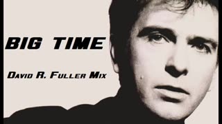 Peter Gabriel - Big Time (David R. Fuller Mix)