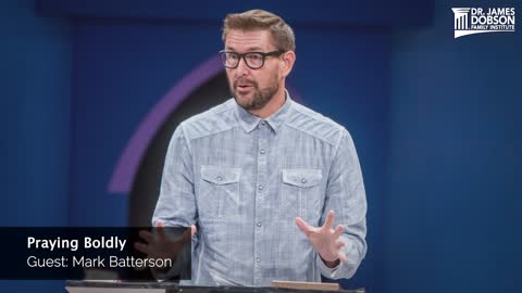 Praying Boldly with Guest Mark Batterson