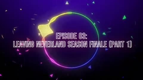 Episode 03: Leaving Neverland Season Finale (Part One)