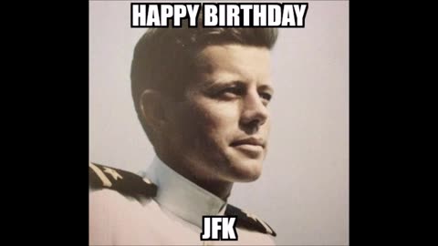 Happy Birthday JFK