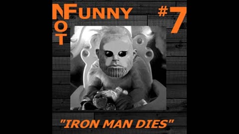 NotFunny Episode 7 – Iron Man Dies