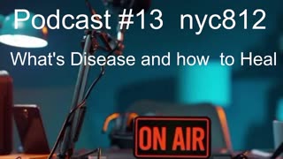 Podcast What's Disease and how to Heal