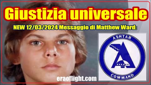 NEW 12/03/2024 Messaggio di Matthew Ward: Giustizia universale