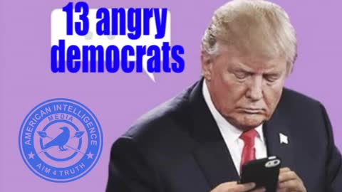 Trumps Tweets About 13 Angry Democrats May 27 2018