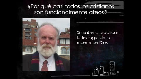 ¿Porqué casi todos los cristianos hoy en día son funcionalmente ateos?