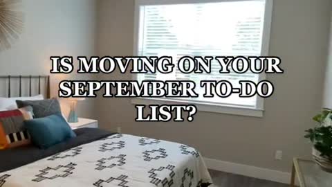 IS MOVING ON YOURSEPTEMBER TO-DOLIST?