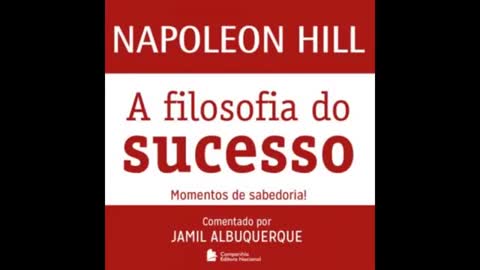 A Filosofia Do Sucesso Napoleon Hill Áudio Livro
