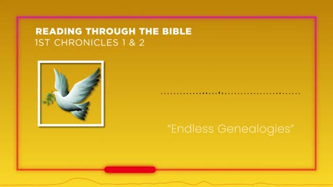 Reading Through the Bible - "Endless Genealogies"