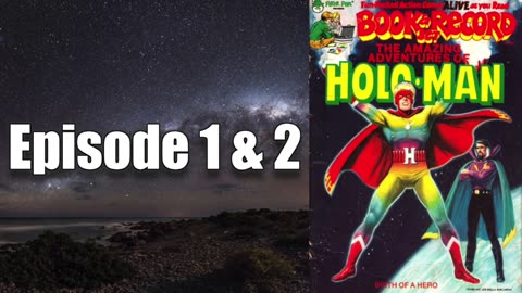 Holo-Man Episodes 1 & 2