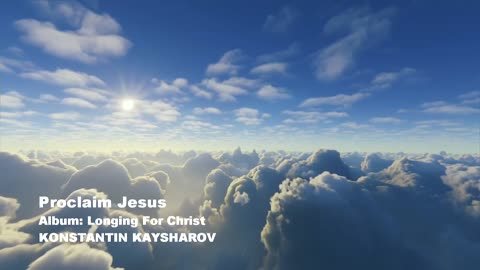 Konstantin Kaysharov - Proclaim Jesus