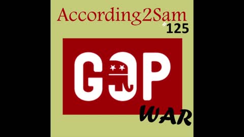 According2Sam #125 'GOP War'