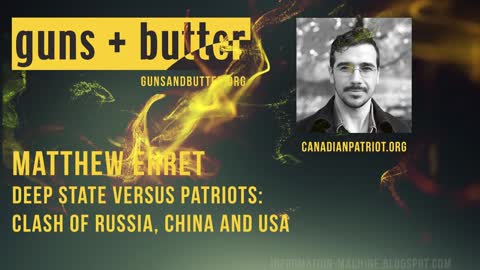 Deep State versus Patriots: Clash of Russia, China and USA [Matt Ehret on Guns & Butter Podcast]