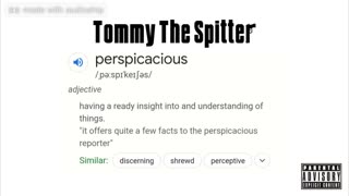 Tommy The Spitter - Perspicacious