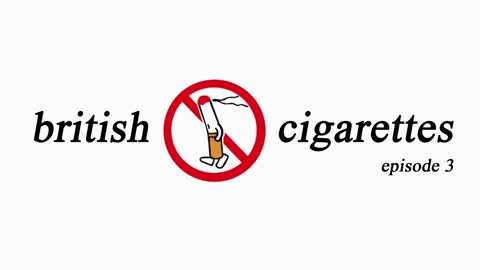 british cigarettes, episode 3