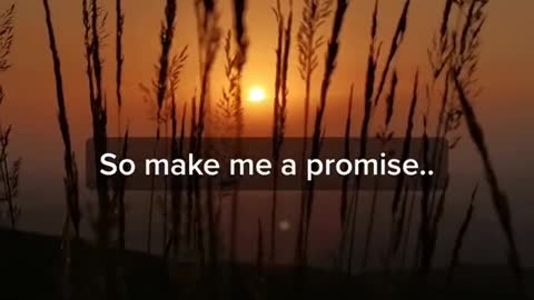 Make me a promise ❤️