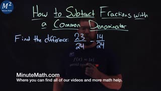How to Subtract Fractions with a Common Denominator | 23/24-14/24 | Part 1 of 4 | Minute Math