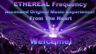 Ascended Original Music Experience! From the Heart. 10/4/23