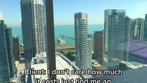 Client: I don't care how much it costs just find me an apartment with the best view of the lake
