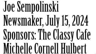Wlea Newsmaker, July 15, 2024, Joe Sempolinski