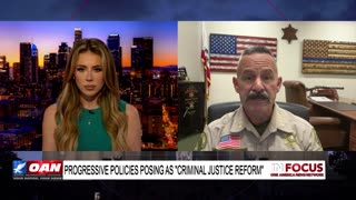 IN FOCUS: Progressive Policies Posing As “Criminal Justice Reform” with Sheriff Chad Bianco- OAN