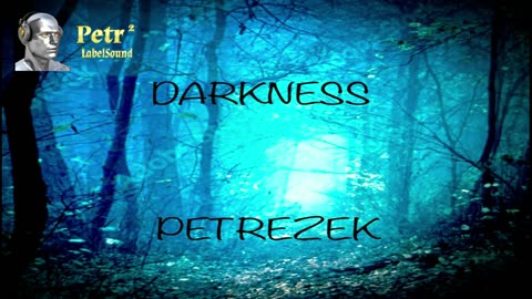 20) PetRezek - Darkness