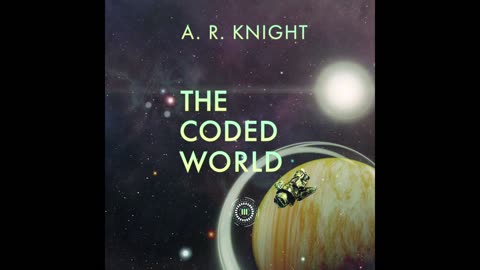Audio Book: The Coded World - Far Horizons Book 3 - Science Fiction A.I.