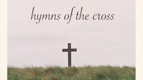 Hymns of the Cross - Piano Cover