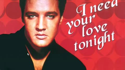 Elvis Presley - I need your love