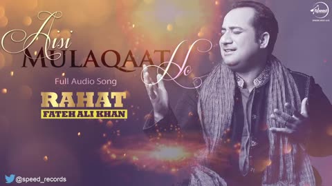 Aisi Mulaqaat Ho (Full Audio Song) _ Rahat Fateh Ali Khan _ Punjabi Song Collect_HD