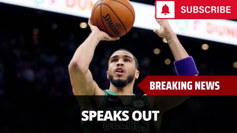 Jayson Tatum Speaks Out On Celtics Owner Selling Team