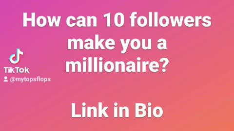 How can 10 Followers make you a millionaire?