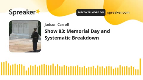 Show 83: Memorial Day and Systematic Breakdown