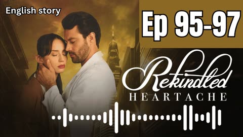 Rekindled Heartache | Ep 95-97 | Pocket FM Audio Series | My sister believes I betrayed her