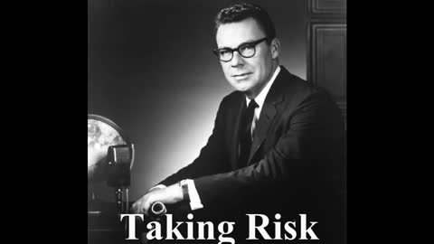 EARL NIGHTINGALE : Taking Risk