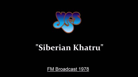 Yes - Siberian Khatru (Live in Los Angeles, California 1978) FM Broadcast