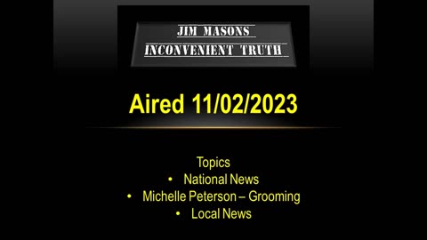 Jim Mason's Inconvenient Truth 11/02/2023