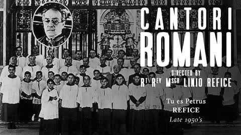 Cantori Romani sub Illustrissimo et Reverendissimo Domino Linio Refice cecinerunt Tu es Petrus