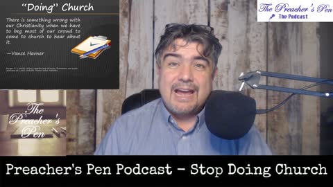 Stop Doing Church - The Introduction - Preacher's Pen Podcast